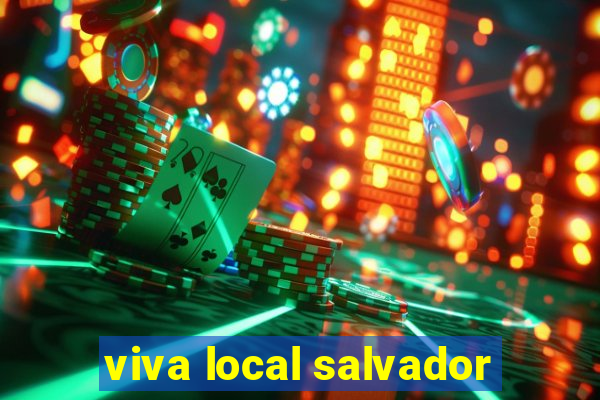 viva local salvador